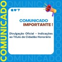 DIVULGAÇÃO OFICIAL – INDICAÇÕES AO TÍTULO DE CIDADÃO HONORÁRIO